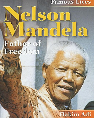 Nelson Mandela: Father of Freedom